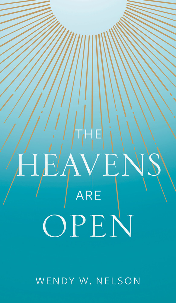 The Heavens Are Open Wendy Watson Nelson Seagull Book